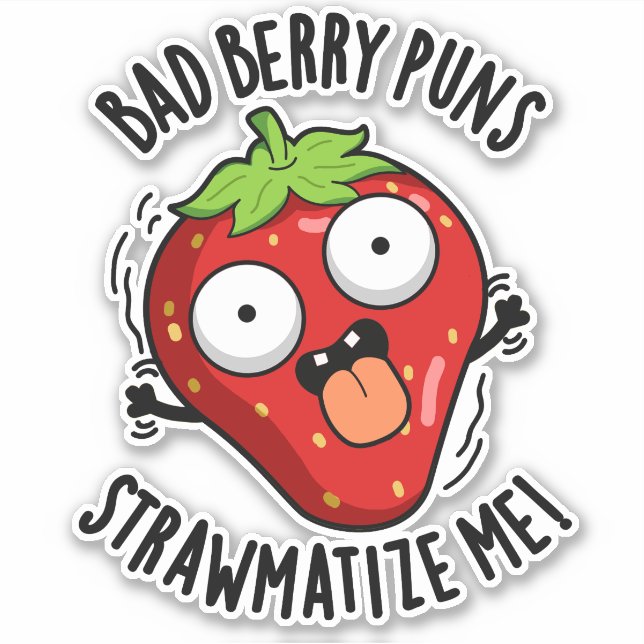 Bad Berry Puns Straw-matize Me Strawberry Pun Sticker (Front)