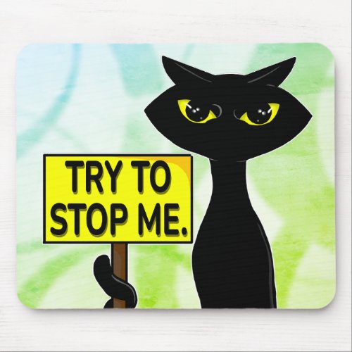 Bad Boogie Funny Try To Stop Me. Mouse Pad