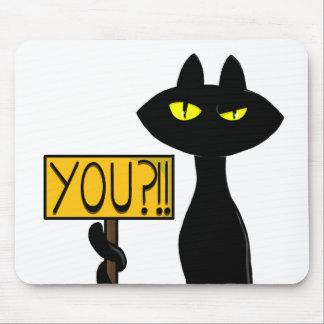 Bad Boogie -The Cat- "You?!!" funny Mouse Pads