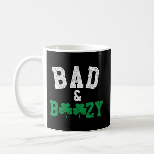 Bad Boozy Saint Patricks Day Drinking Coffee Mug