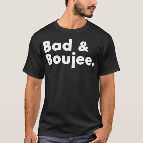 bad  boujee funny retro gift 2022 badminton gifts T_Shirt