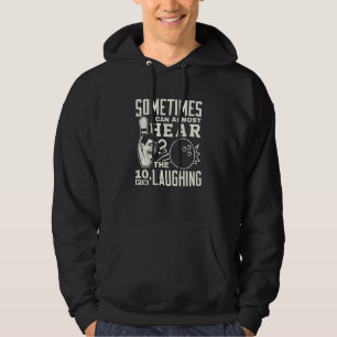 Bad Bowler Bowling   Hear The Ten Pin Laughing Hoodie