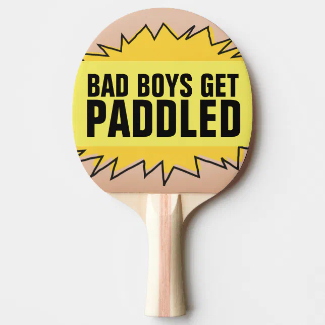 BAD BOYS GET PADDLED SPANKING PING PONG PADDLES | Zazzle