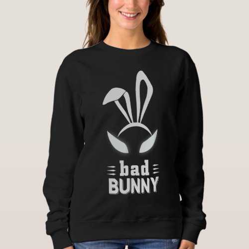 Bad Bunny Custom Cute And Funny Bunny Easter Bunny Sweatshirt