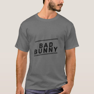 BAD BUNNY. HAPPY EASTER. FUNNY RABBIT WEAR ANY TIM T-Shirt