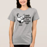 Bad Chickens Lay Deviled Eggs Funny Farm Chicken Tri-Blend Shirt