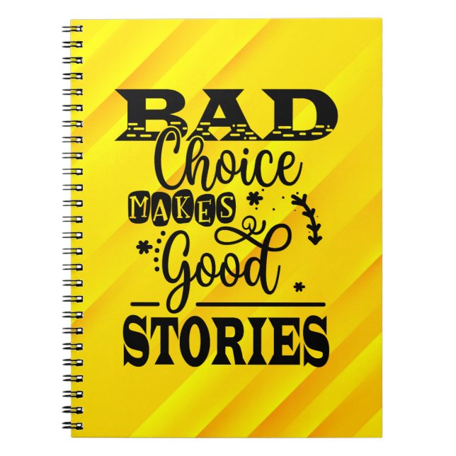 Bad Choice Makes Good Stories-96153 Notebook (Front)