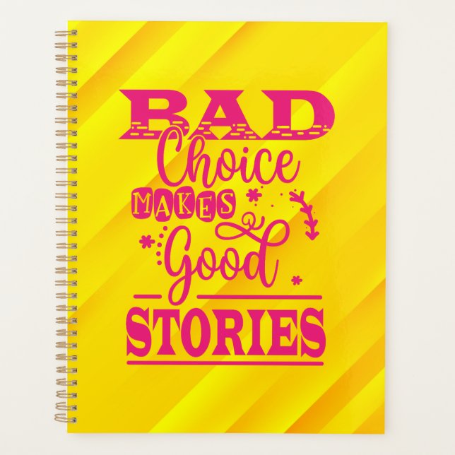 Bad Choice Makes Good Stories-96153 Planner (Front)
