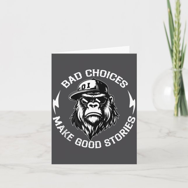 Bad Choices Make Good Stories Funny Gorilla Ape Co Card (Front)