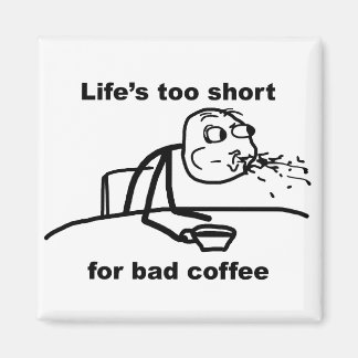 Bad Coffee Magnet