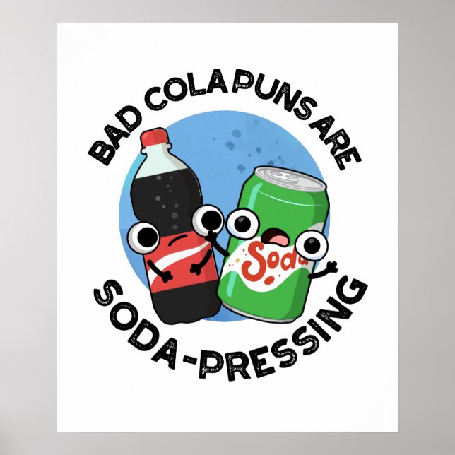 Bad Cola Puns Are Soda-rn Depressing Soda Pun Poster (Front)