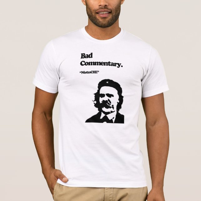 Bad Commentary: NietzsCHE! T-Shirt (Front)