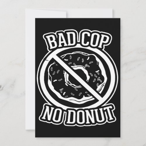 Bad Cop No Donut _ Funny Police Slogans Sayings St