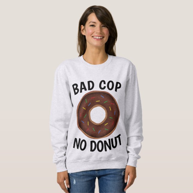 BAD COP NO DONUT Funny T-shirts (Front Full)