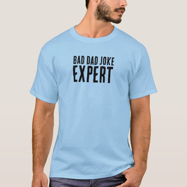 Bad Dad Joke Expert BOLD TYPOGRAPHY T-Shirt (Front)