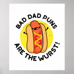 Bad Dad Puns Are The Wurst Funny Sausage Pun  Poster