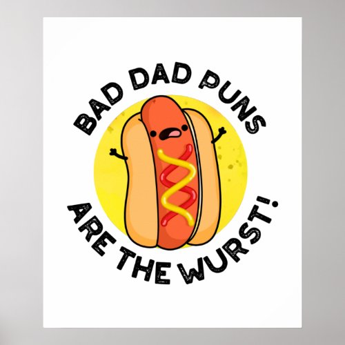 Bad Dad Puns Are The Wurst Funny Sausage Pun  Poster