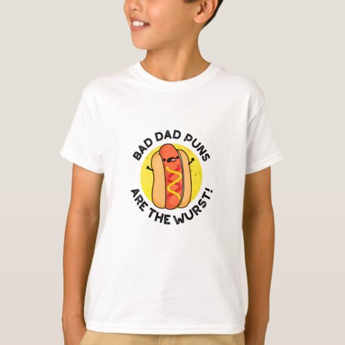 Bad Dad Puns Are The Wurst Funny Sausage Pun  T_Shirt