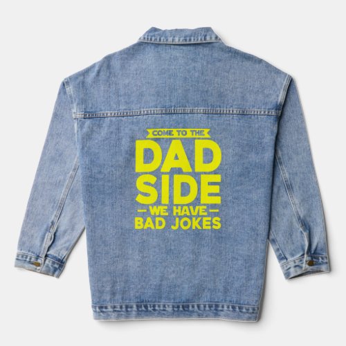 Bad Dad Side Jokes Fathers Day  Denim Jacket
