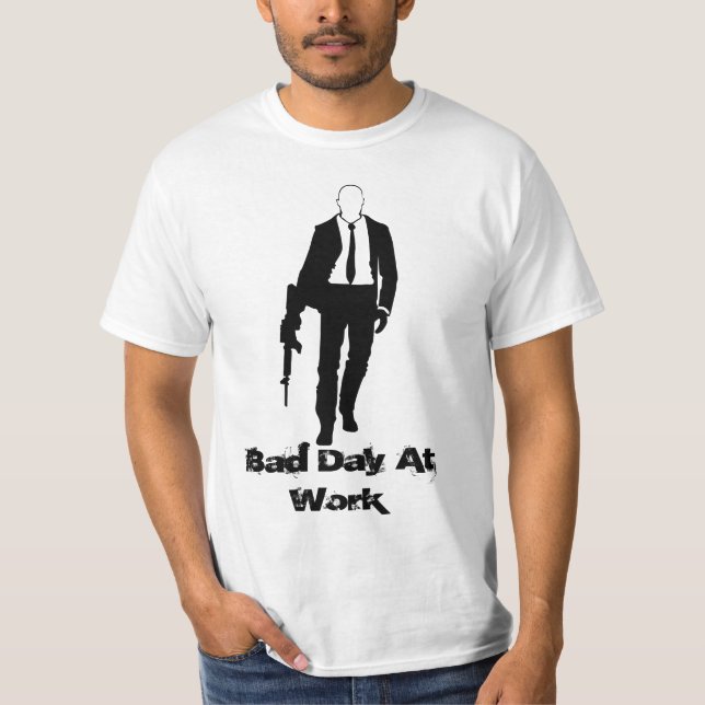 Bad Day At Work T-Shirt (Front)