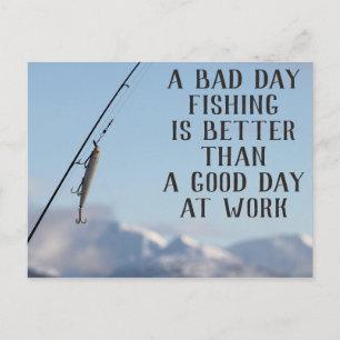 Bad Day Fishing Better Than Good Day Work Postcard