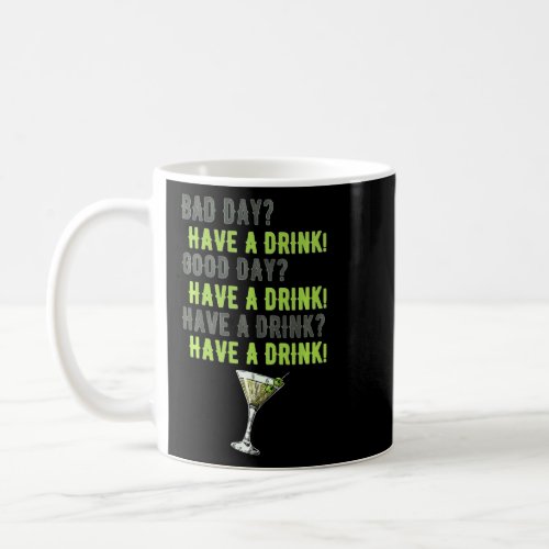Bad Day Have A Drink Funny Gag Drinking  Coffee Mug