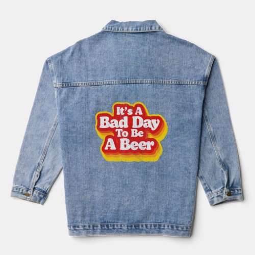Bad Day To Be A Beer  Minimalist Retro 80s Drinkin Denim Jacket