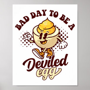Bad Day To Be A Deviled Egg Funny Thanksgiving Egg Poster