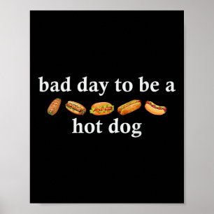 Bad Day To Be A Hot Dog Funny 4th Of July Shirt Poster