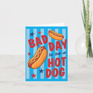 Bad Day To Be A Hot Dog Funny Bbq Grilling 4th Of Card