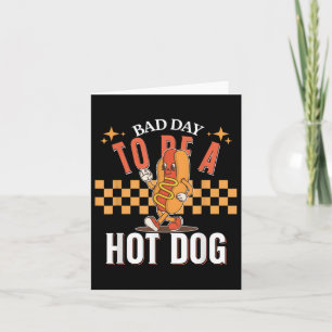 Bad Day To Be A Hot Dog, Funny Food Meme, Retro Su Card