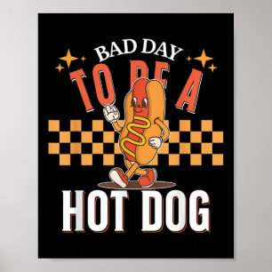 Bad Day To Be A Hot Dog, Funny Food Meme, Retro Su Poster