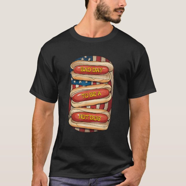 Bad Day To Be A Hot Dog July 4th Patriotic Summer  T-Shirt (Front)