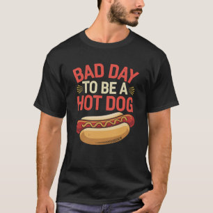 Bad Day To Be A Hot Dog T-Shirt