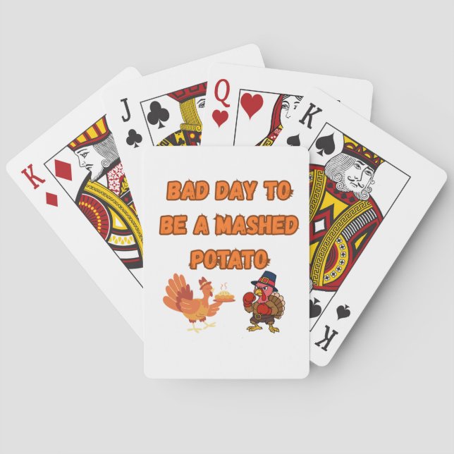"BAD DAY TO BE A MASHED POTATO"  POKER CARDS (Back)