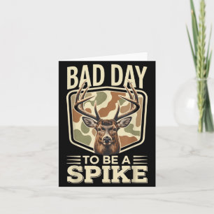 Bad Day To Be A Ske – Rustic Deer Hunting Humor  Card