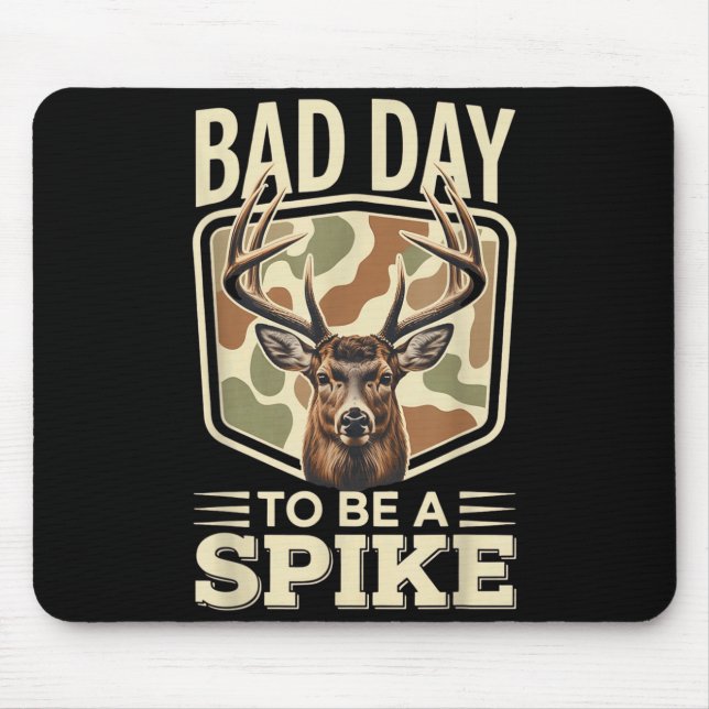 Bad Day To Be A Ske – Rustic Deer Hunting Humor  Mouse Pad (Front)