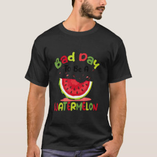 Bad Day To Be A Watermelon cute T-Shirt