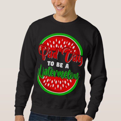 Bad Day to Be a Watermelon Funny Fruit Sweatshirt