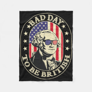 Bad Day To Be British Patriotic George Washington Fleece Blanket