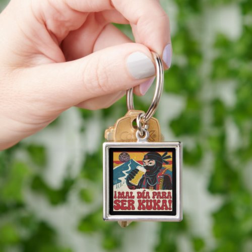 Bad Day to be Kuka! Argentina Politics Funny N Keychain
