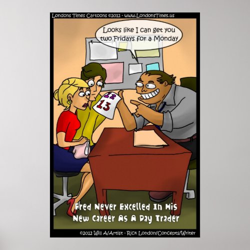 Bad Day Trader Funny Poster by Rick London