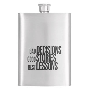 Bad Decisions Good Stories Best Lessons Flask