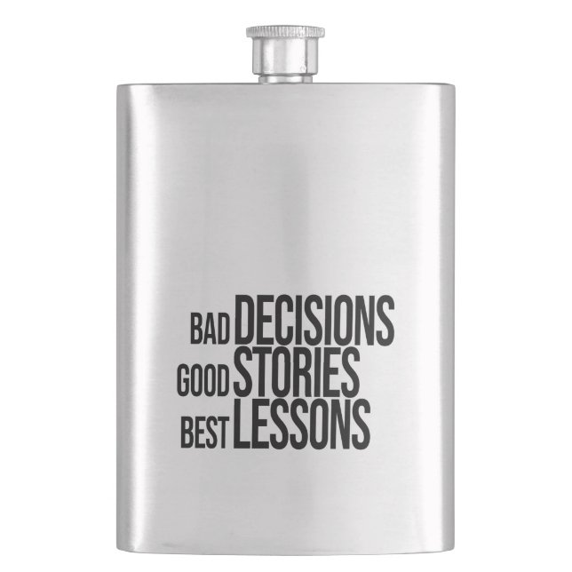 Bad Decisions Good Stories Best Lessons Flask (Front)