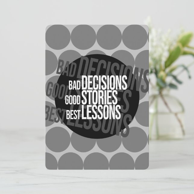 Bad Decisions Good Stories Best Lessons Spot Invitation (Standing Front)