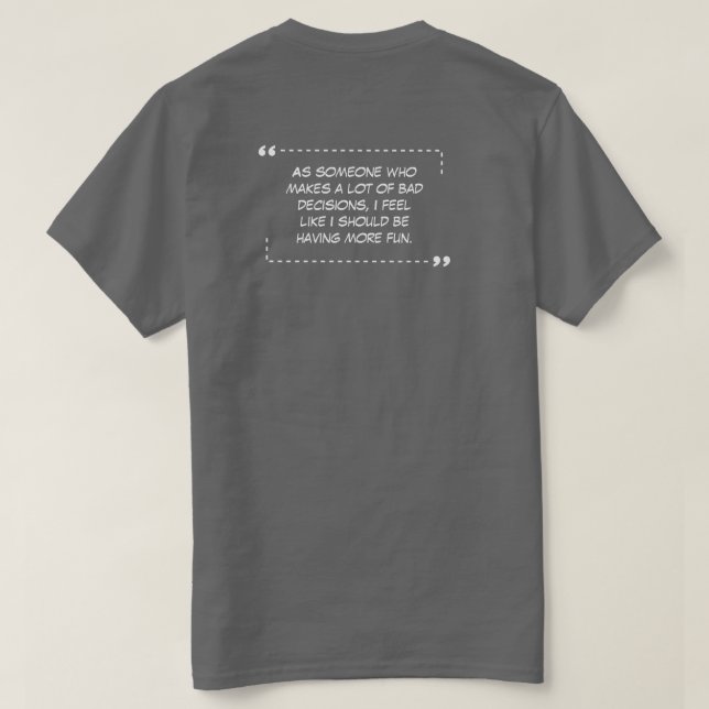 Bad Decisions Gray T-Shirt (Design Back)