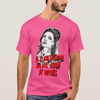 bad desicions good stories T-Shirt