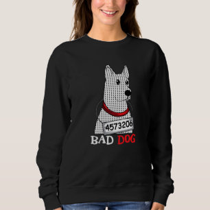 Bad Dog Dog Coach Or Trainer Sweatshirt