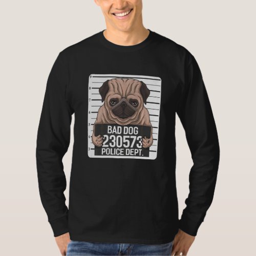 Bad Dog  Pug Dog In Prison Pugs Outfit Pugs T_Shirt