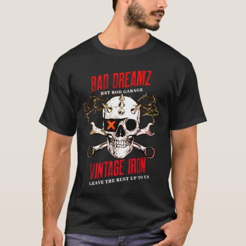 Bad Dreamz Rat Rod Garage Creepy Skull  Wrenches T_Shirt